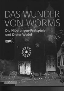 Cover von Das Wunder von Worms - Die Nibelungen-Festspiele und Dieter Wedel